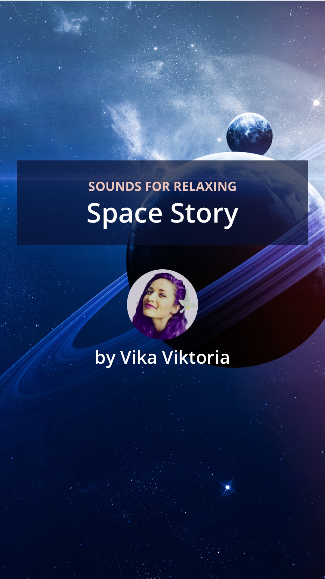 Vika Viktoria's space story and guided visualization found in SleepSpace that is played to unwind and relax a racing mind, where the image shows earth and Saturn and a picture of Vika.